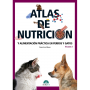 Atlas de nutrición y alimentación práctica en perros y gatos Vol I