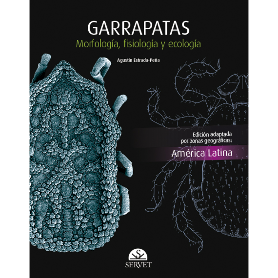Garrapatas. Morfología, fisiología, ecología. Edición América Latina