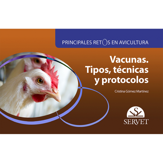 Principales retos en avicultura. Vacunas. Tipos, técnicas y protocolos