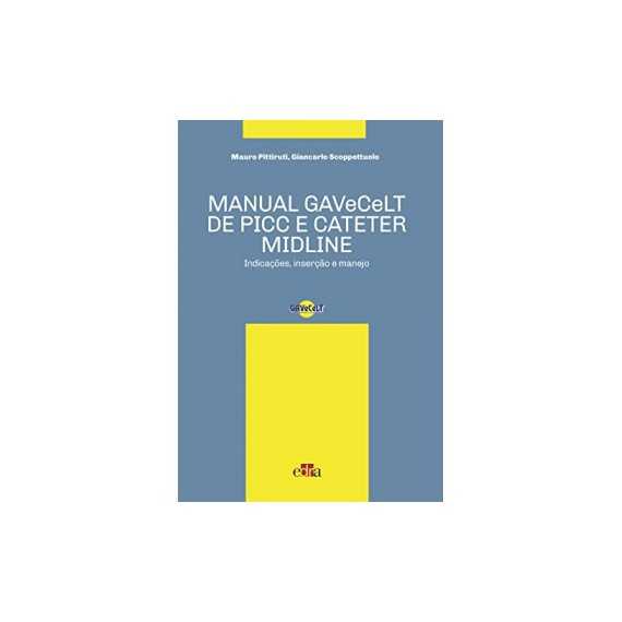 Manual GAVeCeLT de PICC e cateter Midline. Indicações, inserção e manejo