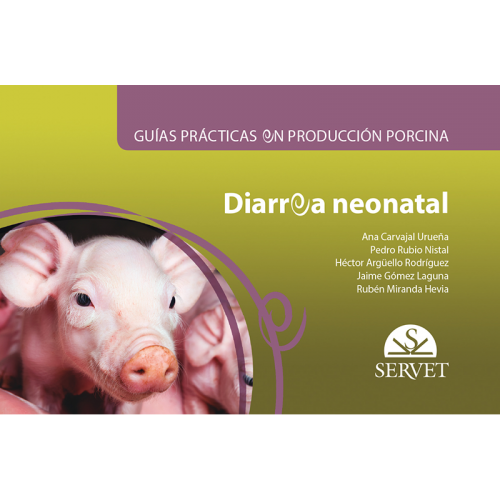 Guías prácticas en producción porcina. Diarrea neonatal