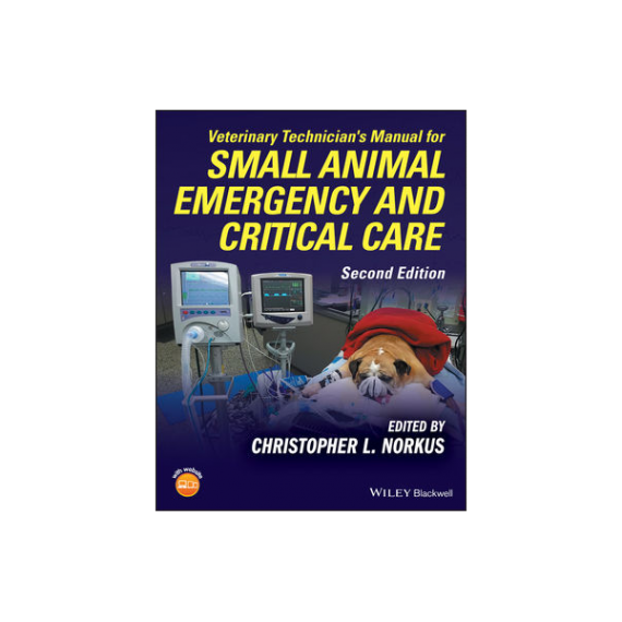 Veterinary Technician's Manual for Small Animal Emergency and Critical Care, 2nd Edition