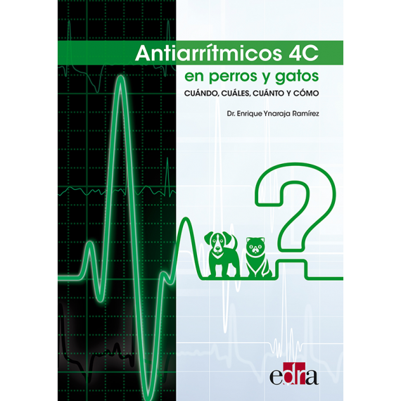 Antiarrítmicos 4C en perros y gatos: Cuándo, Cuáles, Cuánto y Cómo
