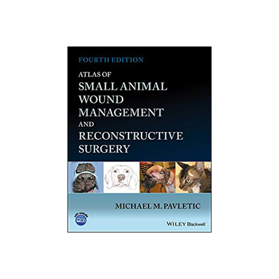Atlas of Animal Wound Management and Reconstructive Surgery 4th edition