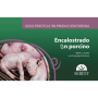 Guías prácticas en producción porcina. Encalostrado en porcino