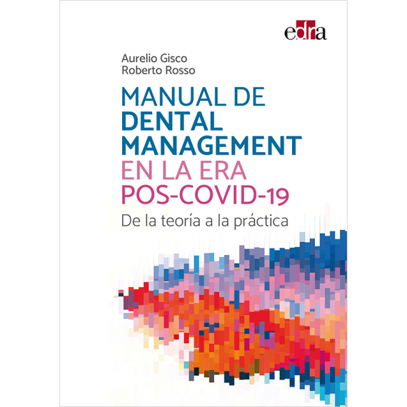 Manual de dental management en la era pos-COVID-19. De la teoría a la práctica