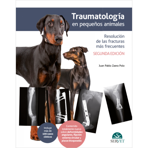 Traumatología en pequeños animales. Resolución de las fracturas más frecuentes 2ª edición